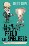 Ce i-ar putea spune Freud lui Spielberg. 41 de filme pentru a ne cunoaste mai bine pe noi insine - RAO