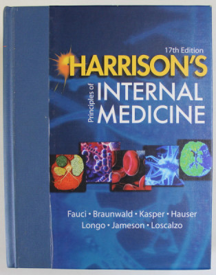 HARRISON &amp;#039;S PRINCIPLES OF INTERNAL MEDICINE , 17 h EDITION , PART 9 - DISORDERS OF THE CARDIOVASCULAR SYSTEMS by FAUCI ...LOSCALZO , 2008 * EDITIE CA foto