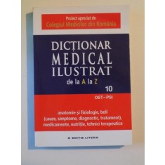 DICTIONAR MEDICAL ILUSTRAT DE LA A LA Z , VOL X , 2015