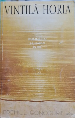 DUMNEZEU S-A NASCUT IN EXIL VINTILA HORIA 1999 PREMIUL GONCOURT 1960 ANASTASIA foto