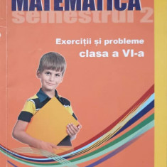 MATEMATICA SEMESTRUL 2. EXERCITII SI PROBLEME CLASA A VI-A-M. GIURGIU, C. MOROTI, I. GHICA, GH. DRUGAN