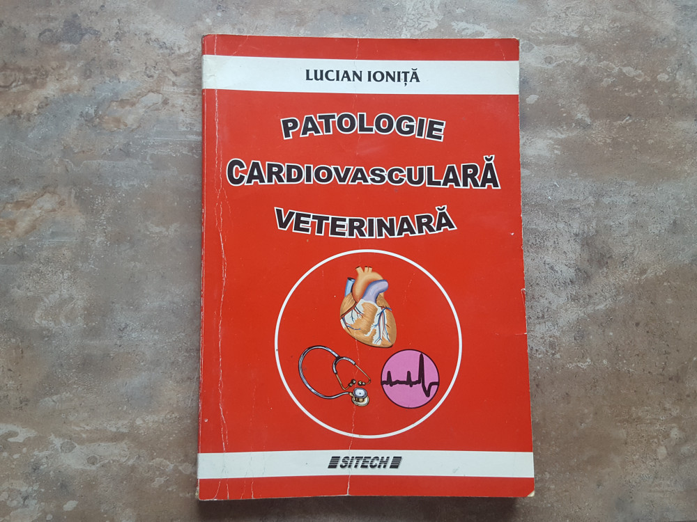 Patologie Cardiovasculara Veterinara - Lucian Ionita, 2003 | Okazii.ro