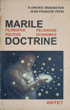 MARILE DOCTRINE FILOSOFICE, POLITICE, RELIGIOASE, ECONOMICE-FLORENCE BRAUNSTEIN, JEAN - FRANCOIS PEPIN