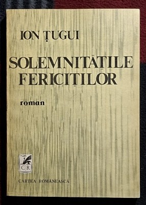 Solemnitatile fericitilor - Ion Tugui Contine dedicatie, data si semnatura autorului foto