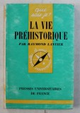 LA VIE PREHISTORIQUE par RAYMOND LANTIER , 1965