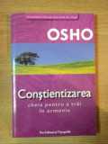 CONSTIENTIZAREA , CHEIA PENTRU A TRAI IN ARMONIE de OSHO, 2006