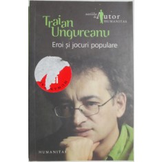 Eroi si jocuri populare &ndash; Traian Ungureanu