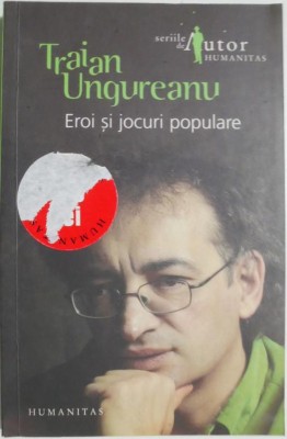 Eroi si jocuri populare &amp;ndash; Traian Ungureanu foto