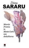 Cumpara ieftin Marele premiu la Monte Carlo sau dedublarea/Dinu Sararu