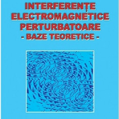 Interferete electromagnetice perturbatoare. Baze teoretice | Alexandru Sotir