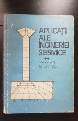 Aplicații ale ingineriei seismice, vol. II - Al. Negoiță (coord.) foto