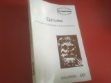 EPICUREA: EPICUR- TREI SCRISORI, MAXIMELE FUNDAMENTALE.../ DIOGENES, INSCRIPTIA DIN OINOANDA. EDITURA STIINTIFICA 1999 BIBLIOTECA DE FILOSOFIE