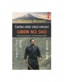 Cartea celor cinci cercuri. Gorin no Sho. Drumul pe care mergi singur &amp;amp;bull; 35 de articole despre strategie. Editia a VII-a - Miyamoto Musashi