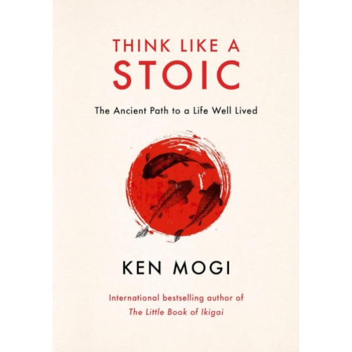 Think Like a Stoic - Mogi Ken