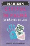 MADISON - CITITUL IN PALMA SI CARTILE DE JOC