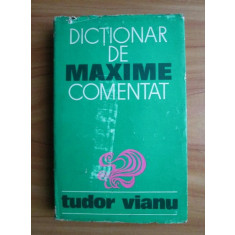 Tudor Vianu - Dictionar de maxime comentat (1971, editie cartonata)