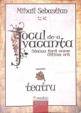 TEATRU: JOCUL DE-A VACANTA. STEAUA FARA NUME. ULTIMA ORA-MIHAIL SEBASTIAN-356928