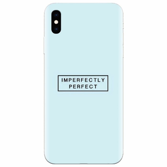 Husa silicon pentru Apple Iphone XS, Imperfectly Perfect