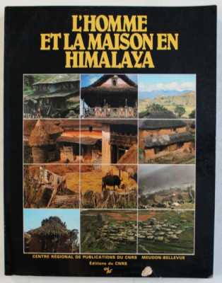 L &amp;#039; HOMME ET LA MAISON EN HIMALAYA - ECOLOGIE DU NEPAL , textes rassembles et presentes par GERARD TOFFIN , 1981 foto