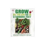 Grow All You Can Eat in Three Square Feet