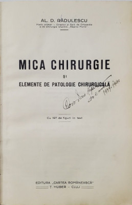 MICA CHIRURGIE SI ELEMENTE DE PATOLOGIE CHIRURGICALA de AL. D. RADULESCU - CLUJ, foto