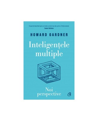 Inteligentele Multiple. Noi Perspective, Howard Gardner - Editura Curtea Veche foto