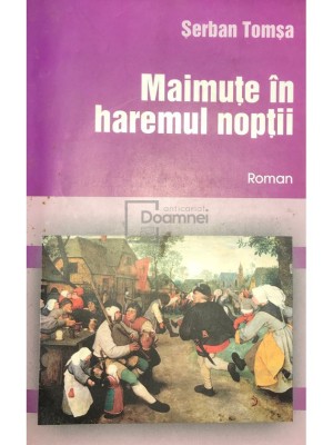 Serban Tomsa - Maimute in haremul noptii (Editia: 2006) foto