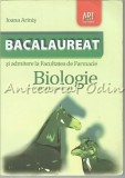 Cumpara ieftin Bacalaureat Si Admitere La Facultatea De Farmacie - Ioana Arinis - 2011