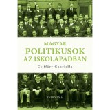 Magyar politikusok az iskolapadban - Csiff&aacute;ry Gabriella