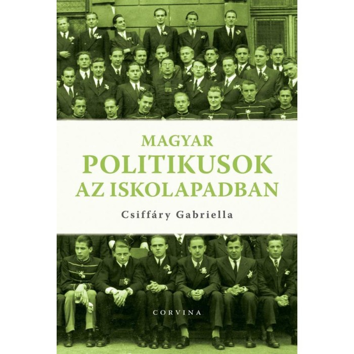 Magyar politikusok az iskolapadban - Csiff&aacute;ry Gabriella