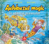 Autobuzul magic. In adancul oceanului - Joanna Cole, Editura Portocala Albastra