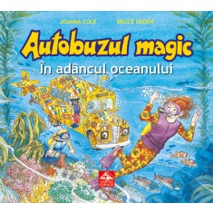Autobuzul magic. In adancul oceanului - Joanna Cole
