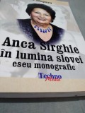 Cumpara ieftin ANCA SIRGHIE IN LUMINA SLOVEI ESEU MONOGRAFIC-ADA STUPARU2019