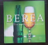 BEREA. Ghid complet. Istorie, prelucrare, varietăți din lumea &icirc;ntreagă