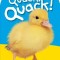 Quack! Quack!