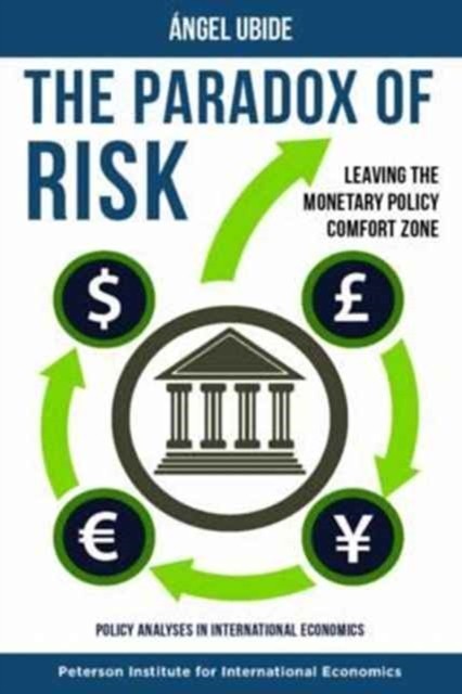 The Paradox of Risk: Leaving the Monetary Policy Comfort Zone