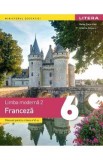 Limba franceza. Limba moderna 2 - Clasa 6 - Manual - Raisa Elena Vlad, Cristina Grigore