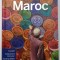 MAROC , LONELY PLANET GUIDE par PAUL CLAMMER ...HELEN RANGER , TEXT IN LIMBA FRANCEZA , 2014