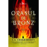 Cumpara ieftin Orasul de bronz - S.A Chakraborty (cartea intai din Trilogia Daevabadului), Corint