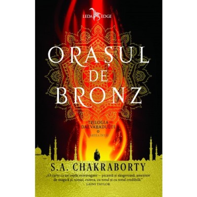 Orasul de bronz - S.A Chakraborty (cartea intai din Trilogia Daevabadului) foto
