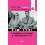 Elena Lupescu, o biografie care iese din comun si obsesiile lui Carol al II-lea - Dan-Silviu Boerescu