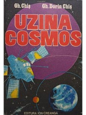 Gh. Chis - Uzina cosmos (Editia: 1982) foto