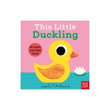 This Little Duckling: A Touch and Feel Book