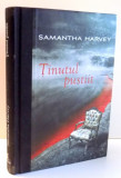 TINUTUL PUSTIIT de SAMANTHA HARVEY , 2010