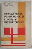 Valeriu Ceausu - Cunoasterea psihologica si conditia incertitudinii