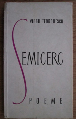 Virgil Teodorescu - Semicerc. Poeme 1964 princeps foto