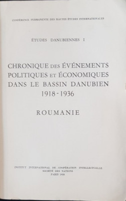 CHRONIQUE DES EVENEMENTS POLITIQUES ET ECONOMIQUES DANS LE BASSIN DANUBIEN 1918-1936. ROUMANIE 1938 foto