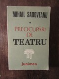 Mihail Sadoveanu - Preocupari de teatru