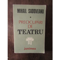 Mihail Sadoveanu - Preocupari de teatru