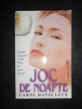 CAROL DAVIS LUCE - JOC DE NOAPTE